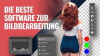 Die besten Programme zur Bildbearbeitung
