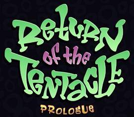  Return of the Tentacle - Prologue