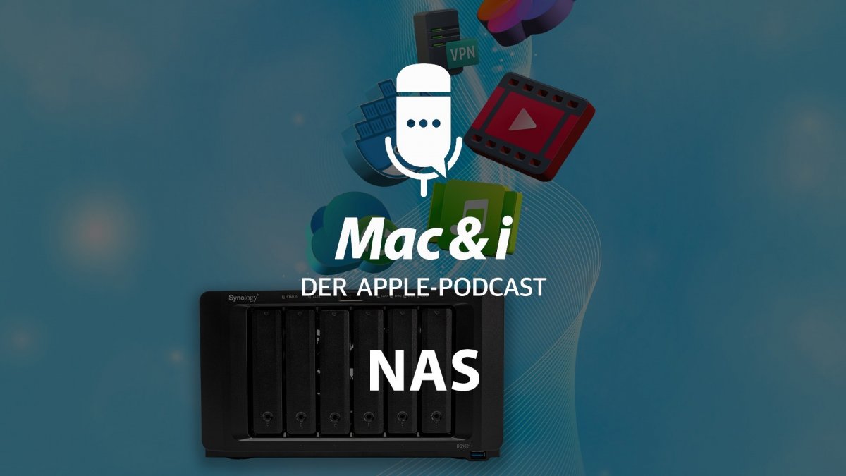 Auswahl und Einsatz von NAS-Systemen im Podcast von Mac & i