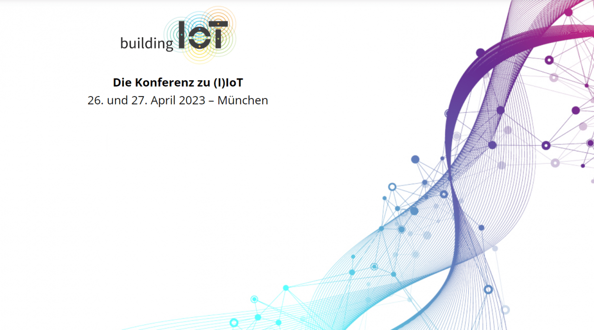 Konferenz zu IoT und IIoT: Vorträge für die building IoT 2023 in München gesucht