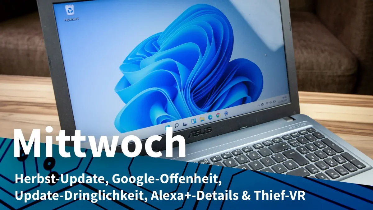 Mittwoch: Windows 11 25H2 verfügbar, Googles Einblicke gegen Wettbewerbskritik