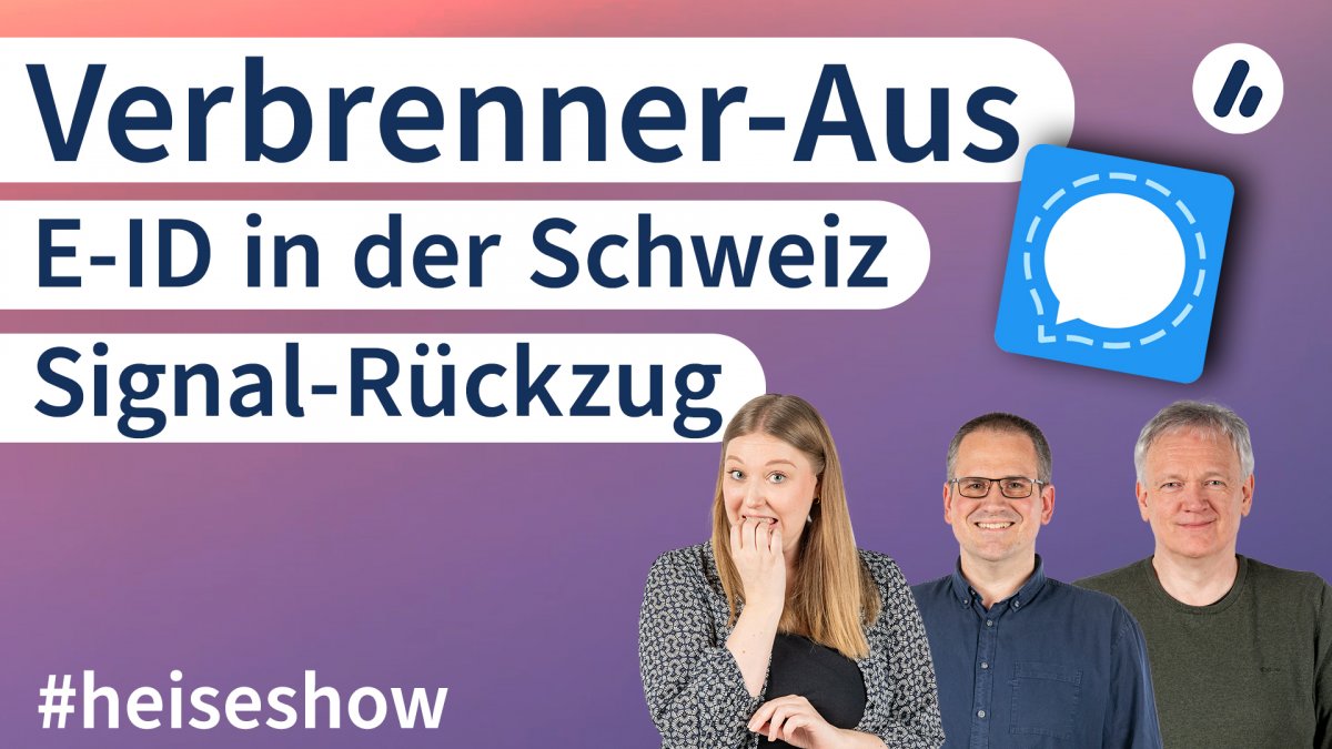 -heiseshow-Signal-R-ckzug-Verbrennerverbot-E-ID-in-der-Schweiz