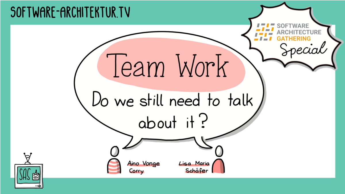 software-architektur.tv: Teamwork – Müssen wir darüber sprechen?
