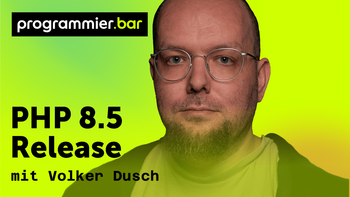 programmier.bar: Release von PHP 8.5 mit Volker Dusch