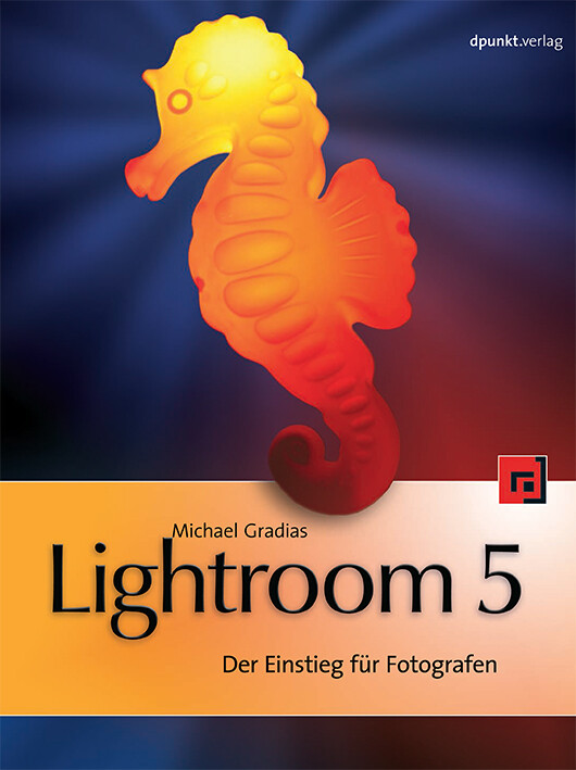 Lightroom 5 Der Einstieg für Fotografen