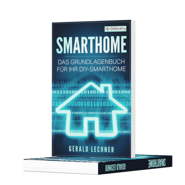 Smarthome: Das Grundlagenbuch für Ihr DIY-Smarthome 
