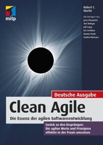Clean Agile. Die Essenz der agilen Softwareentwicklung