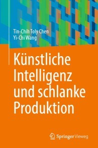 Produktbild für Künstliche Intelligenz und schlanke Produktion