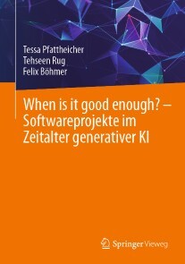 Produktbild für When is it good enough? - Softwareprojekte im Zeitalter generativer KI