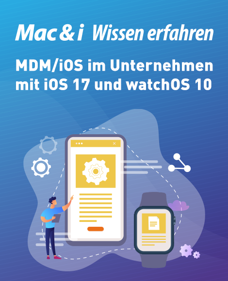 MDM/iOS in Unternehmen mit iOS 17 und watchOS 10 (Mac & i Webinar Aufzeichnung)