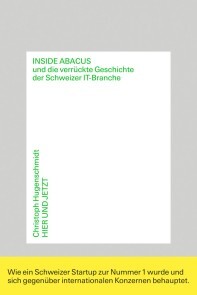 Produktbild für Inside Abacus und die verrückte Geschichte der Schweizer IT-Branche