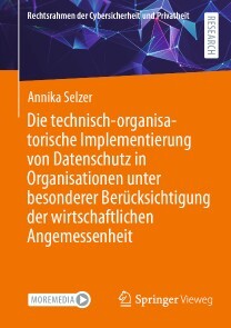Produktbild für Die technisch-organisatorische Implementierung von Datenschutz in Organisationen unter besonderer Berücksichtigung der wirtschaftlichen Angemessenheit
