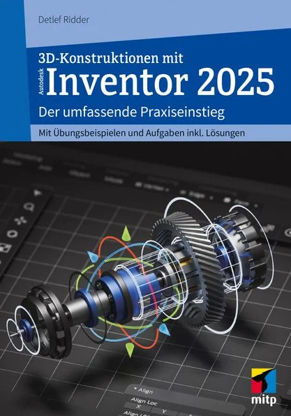 3D-Konstruktionen mit Autodesk Inventor 2025 (1.Auflage)