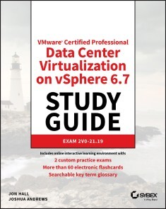 VMware Certified Professional Data Center Virtualization on vSphere 6.7 Study Guide