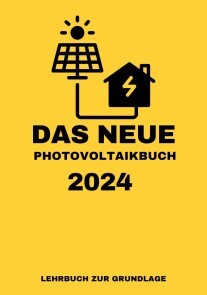 Das NEUE Photovoltaikbuch 2024: LEHRBUCH ZUR GRUNDLAGE