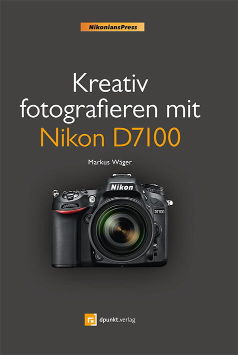 Kreativ fotografieren mit Nikon D7100