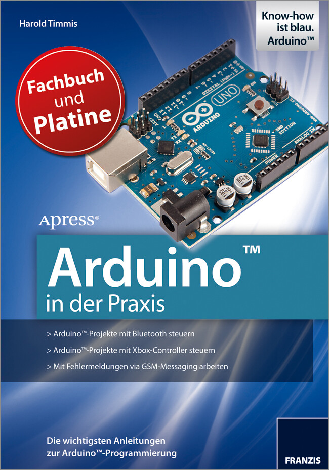 Arduino in der Praxis (inkl. Arduino UNO Platine)