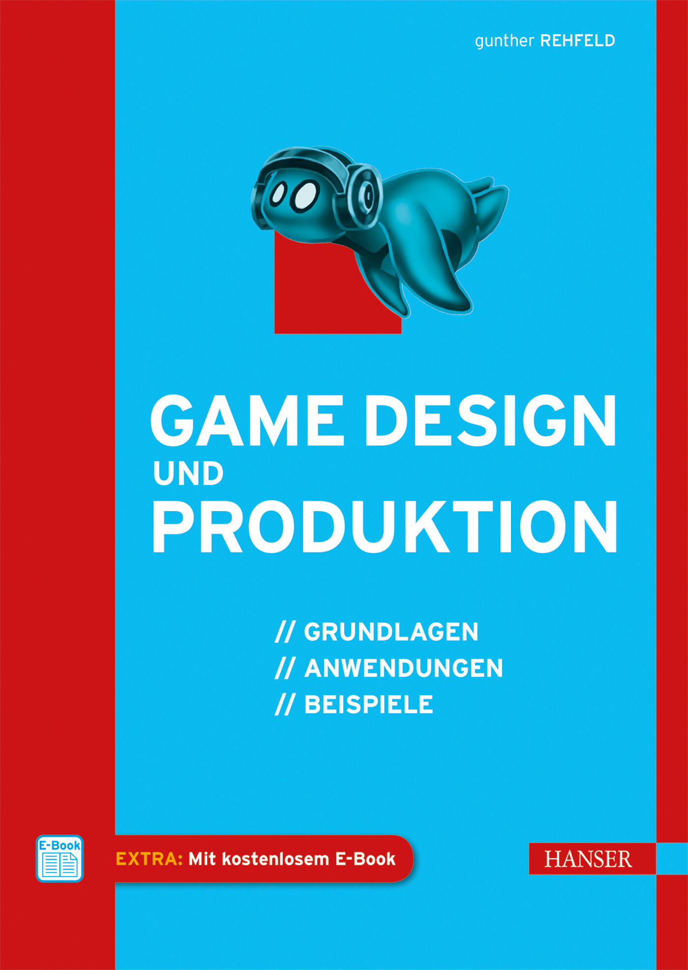 Game Design und Produktion Mit E-Book