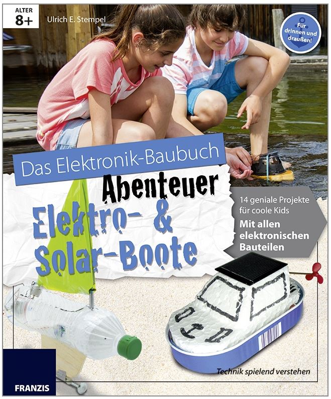 Abenteuer Elektro- & Solar-Boote - Das Elektronik-Baubuch
