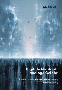Digitale Identität, analoge Gefahr Digitale Identität, analoge Gefahr