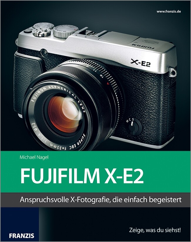 FujiFilm X-E2 - Das Kamerabuch