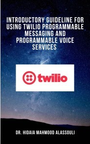 Produktbild für Introductory Guideline for Using Twilio Programmable Messaging and Programmable Voice Services