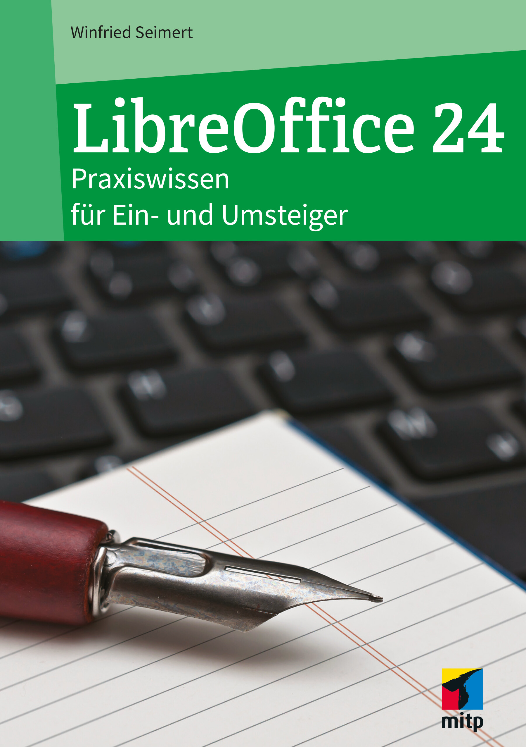 LibreOffice 24 - Praxiswissen für Ein- und Umsteiger (1. Auflage)
