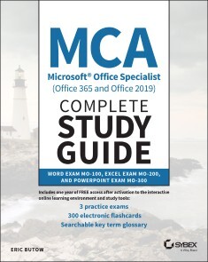 MCA Microsoft Office Specialist (Office 365 and Office 2019) Complete Study Guide