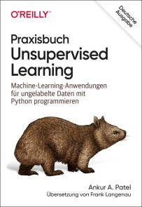 Praxisbuch Unsupervised Learning
