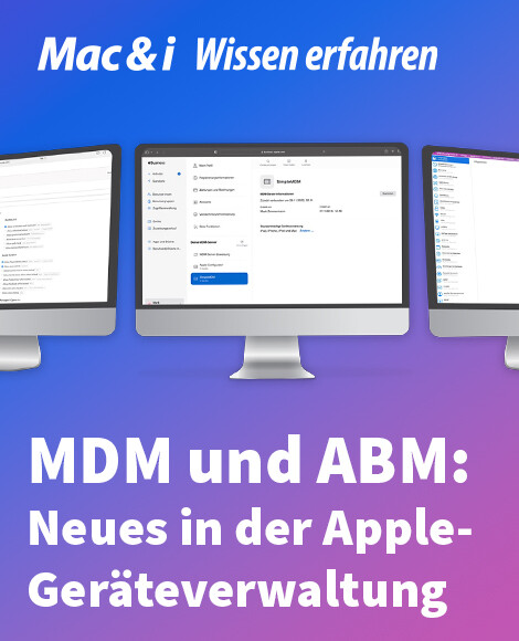 MDM und ABM: Neues in der Apple-Geräteverwaltung