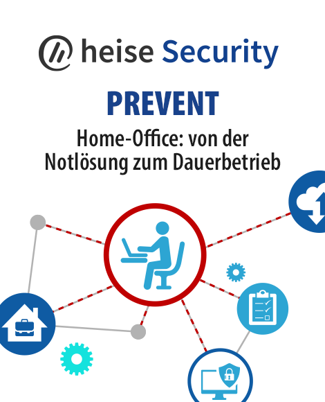 heise Security Prevent - Home-Office: von der Notlösung zum Dauerbetrieb