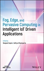 Fog, Edge, and Pervasive Computing in Intelligent IoT Driven Applications