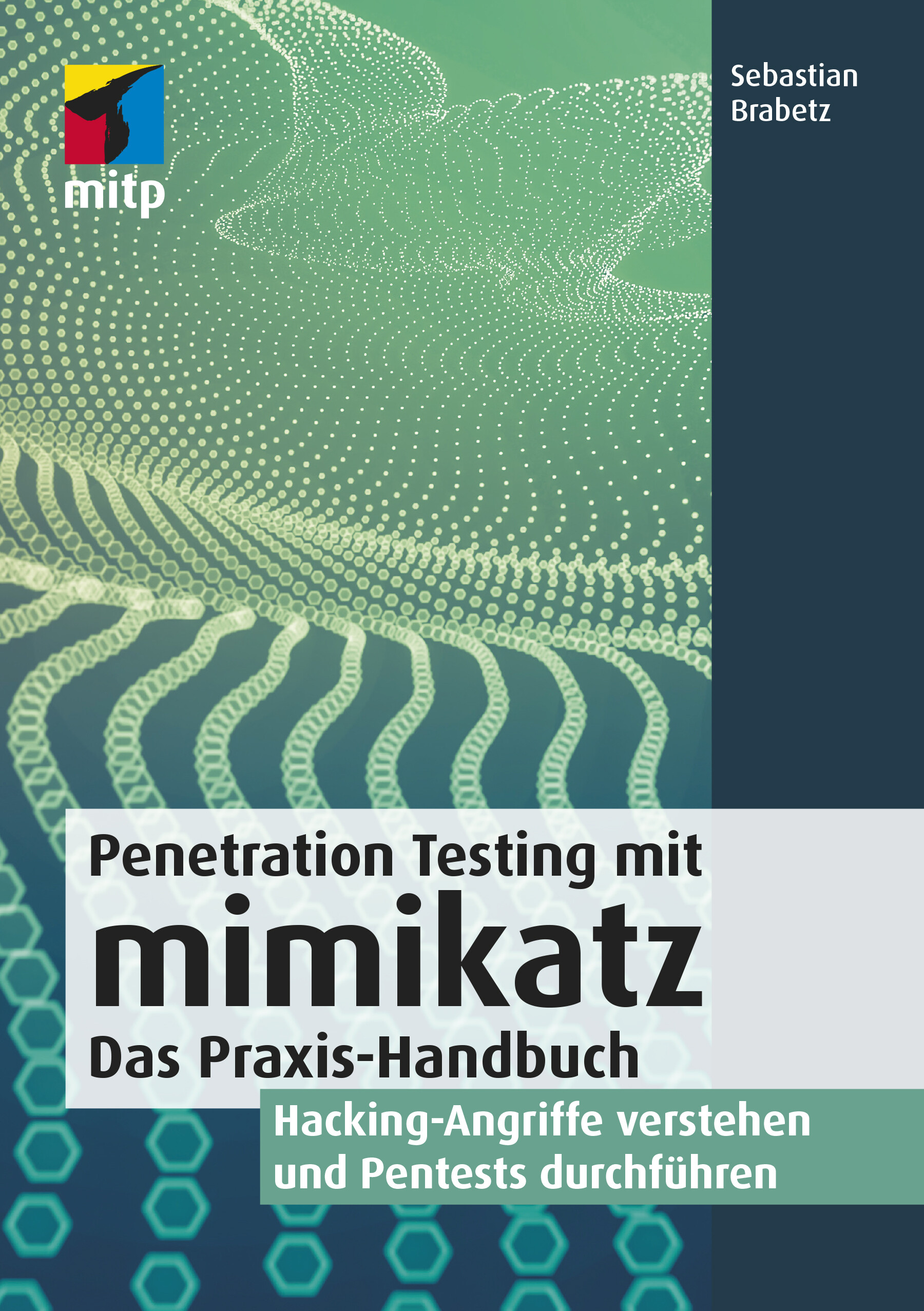 Penetration Testing mit mimikatz - Das Praxis-Handbuch