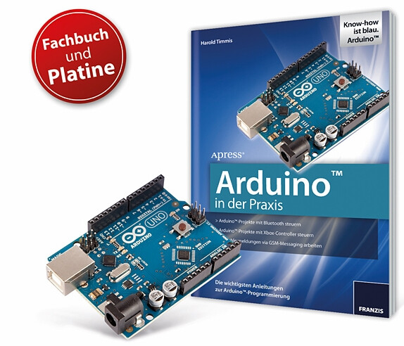 Arduino in der Praxis (inkl. Arduino UNO Platine)
