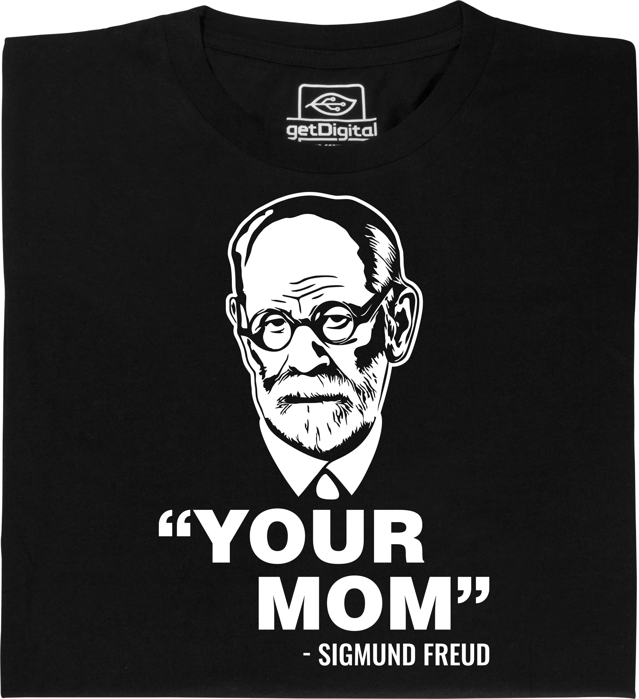 T-Shirt: Freuds Deine Mutter