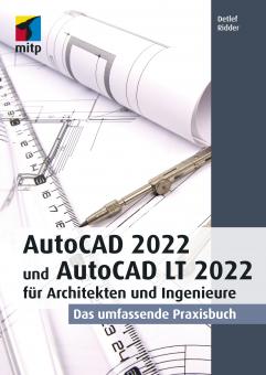 AutoCAD 2022 und LT 2022 für Architekten und Ingenieure