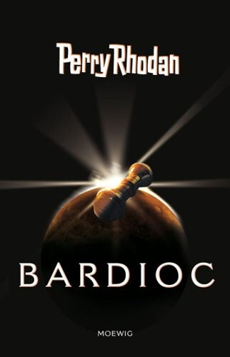 Perry Rhodan 100: BARDIOC (Jubiläumsband)