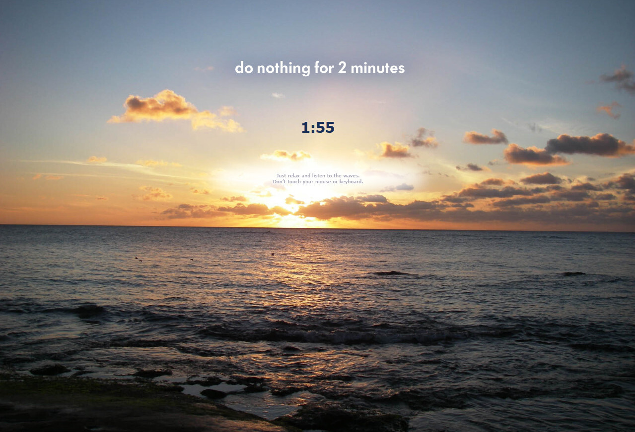 do nothing for 2 minutes