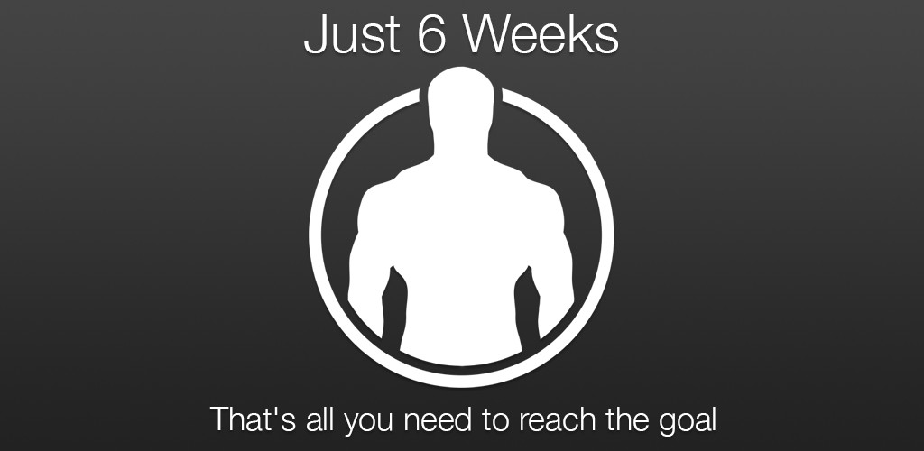 Just 6 Weeks