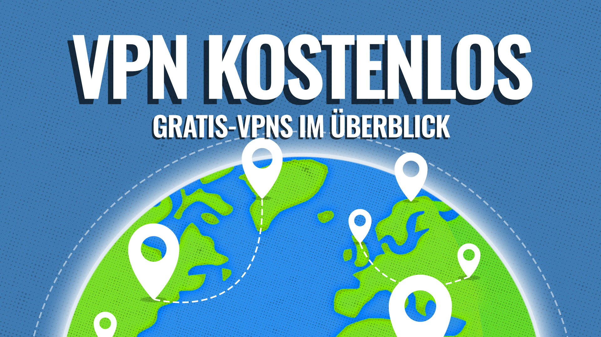 VPN kostenlos: So finden Sie das passende Gratis-VPN