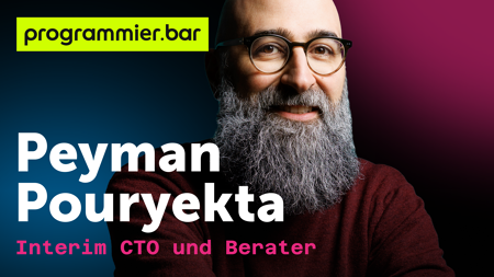 programmier.bar: CTO-Special mit Peyman Pouryekta – Interim CTO und Berater
