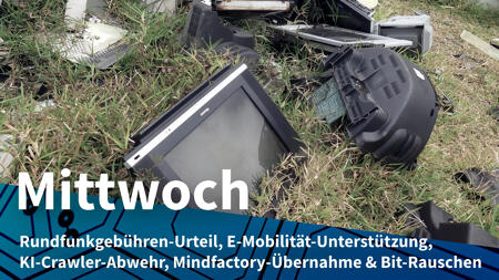 heise – Mittwoch: Österreichs Rundfunkgebühren und Förderung der E-Mobilität 