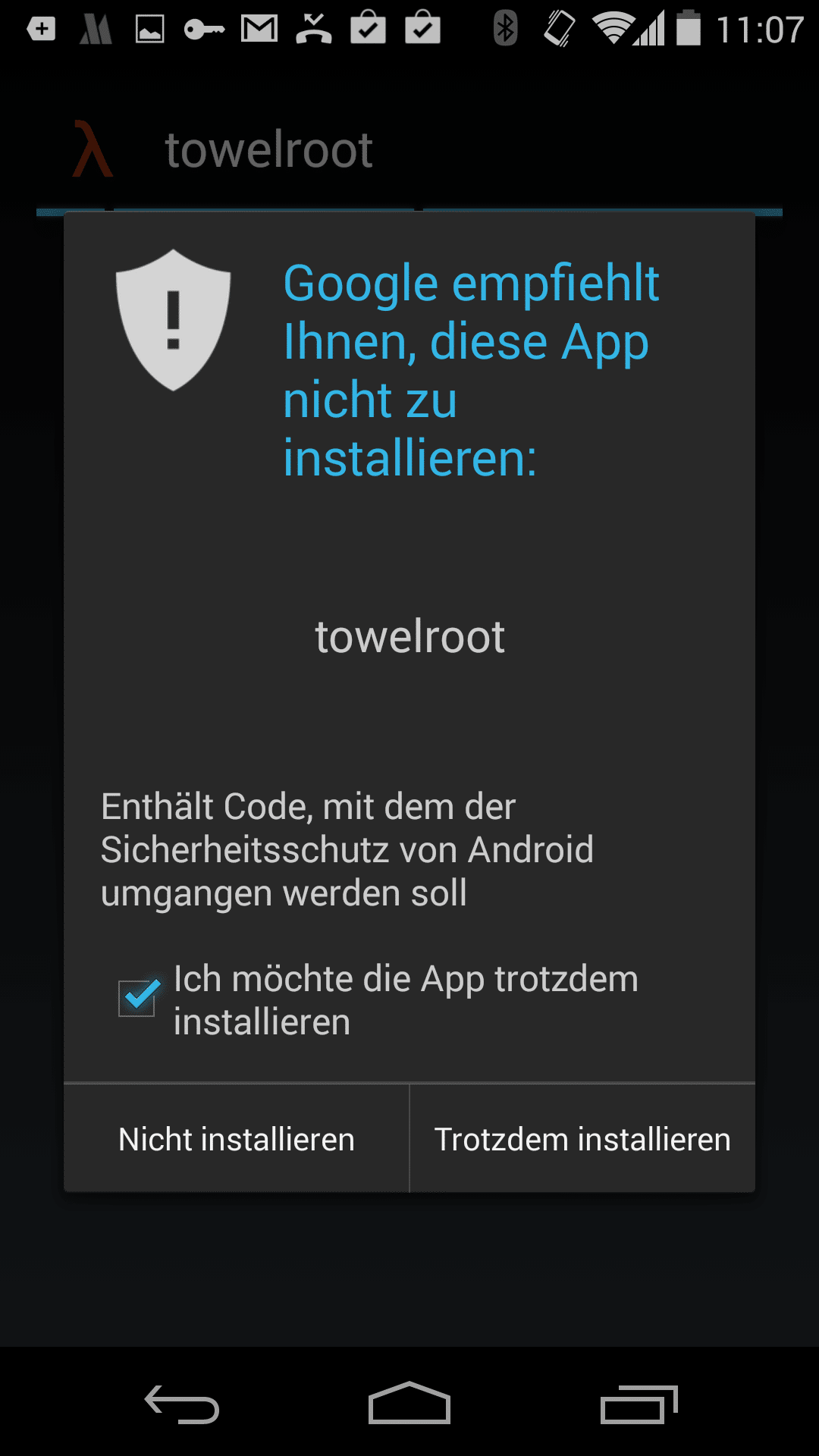 Google hat Towelroot inzwischen auf die schwarze Liste gesetzt. Ist die Option "Apps verifizieren" aktiv, wird man vor dem Start gewarnt.