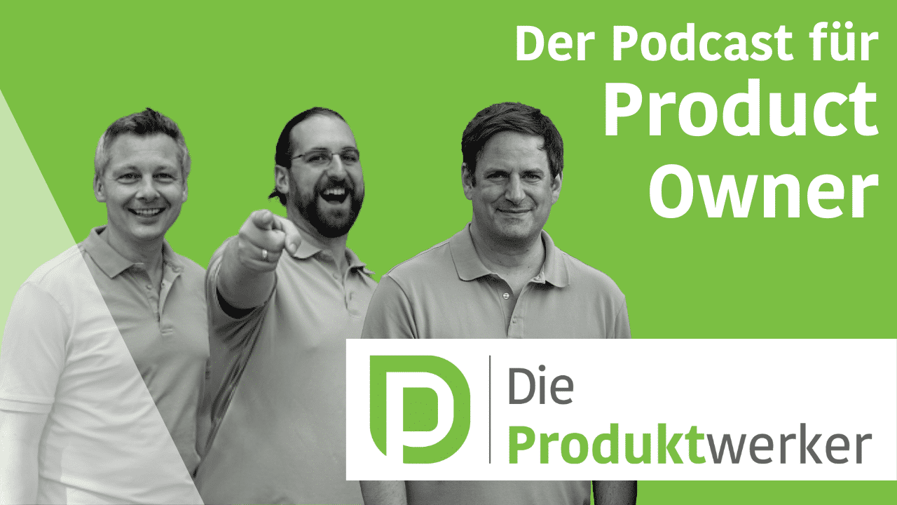 Die Produktwerker – der Podcast für Product Owner