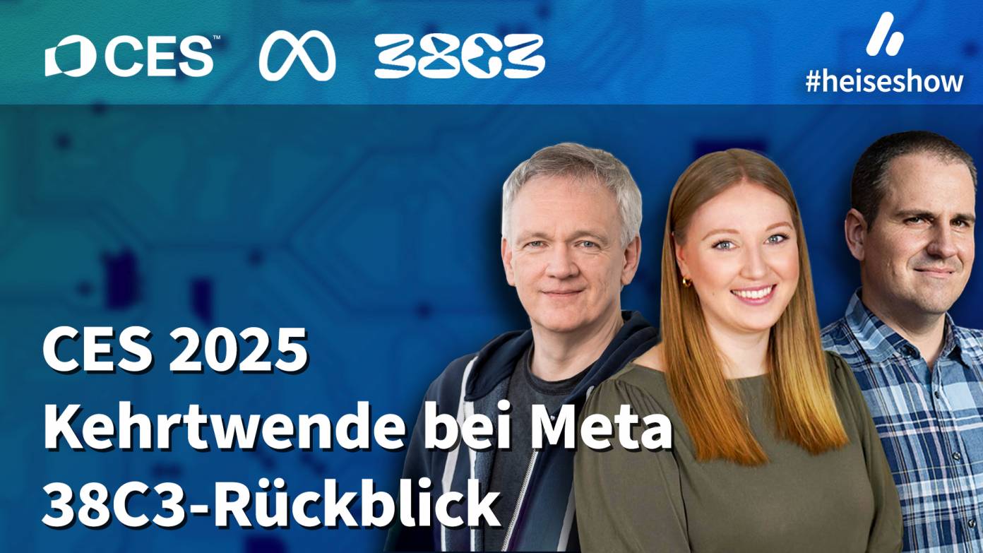 heiseshow CES 2025, MetaKehrtwende, 38C3 heise online