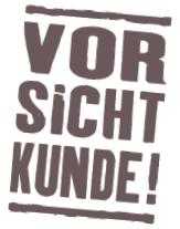 Vorsicht Kunde!