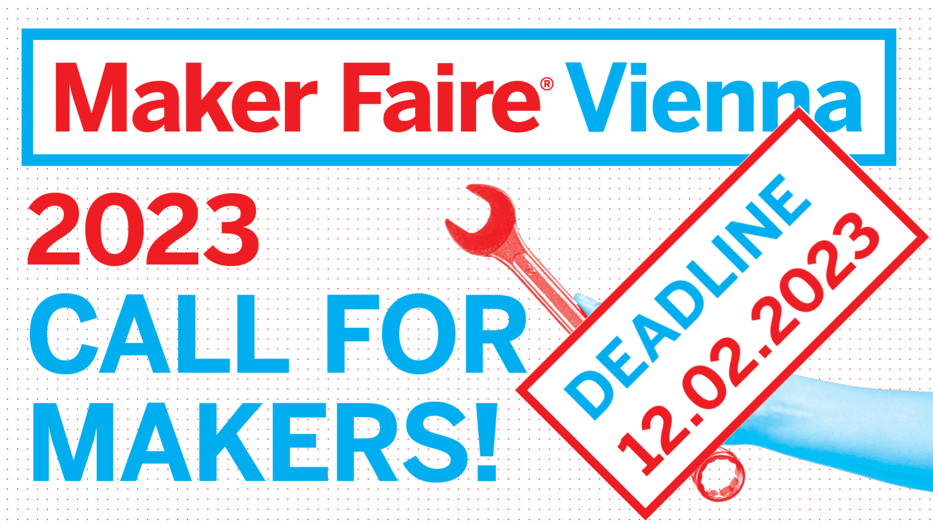 Banner Maker Faire Wien, Call for Makers, Deadline 12.02.2023