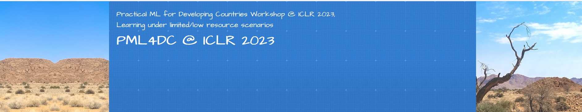 Practical Machine Learning for Developing Countries – Learning under limited/ low resource scenarios, Workshop 5 May 2023 in Kigali, Rwanda
