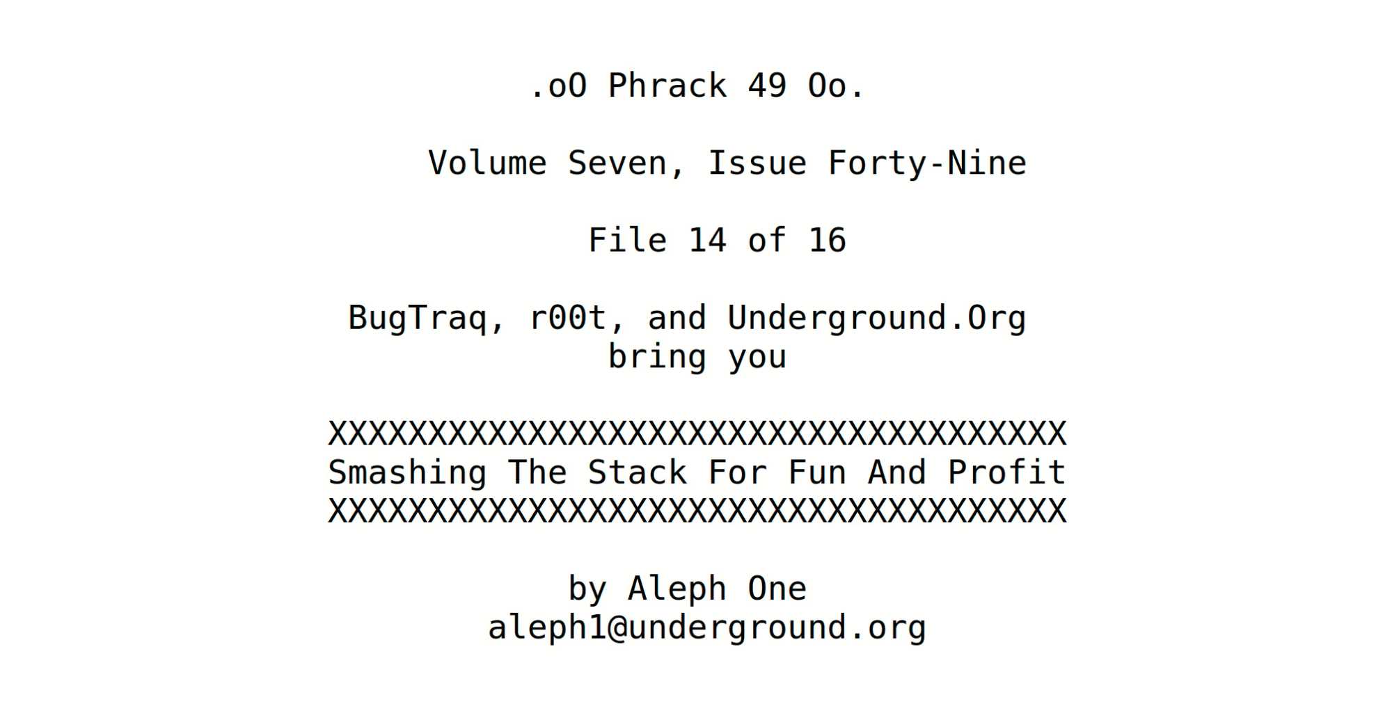 Das Standardwerk zum professionellen Ausnutzen eines Pufferüberlaufs auf dem Stack erschien im Hackermagazin Phrack.