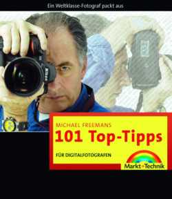 Michael Freemans 101 Top-Tipps für Digitalfotografen